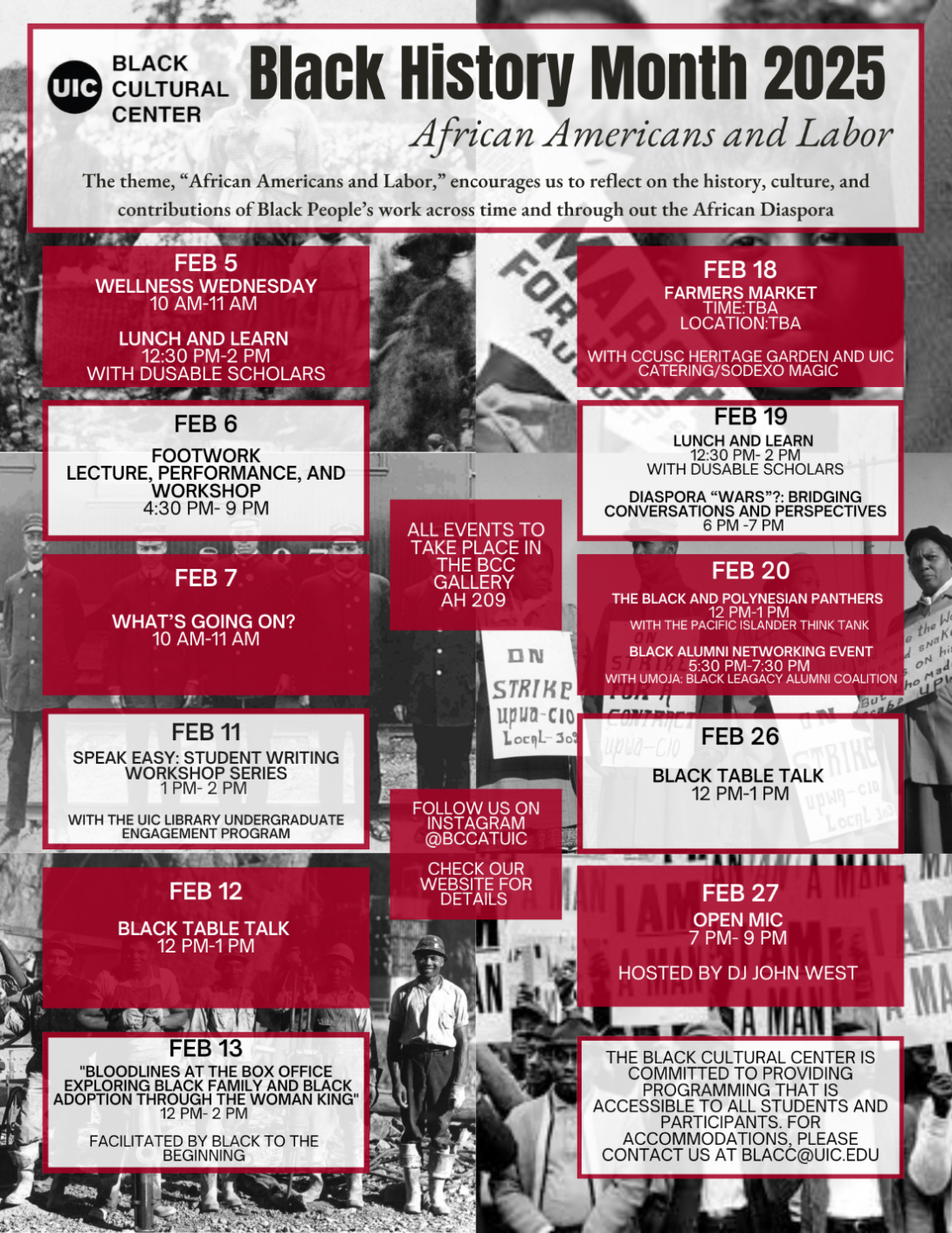 The photo features a white text box with the words “Black History Month 2025” and the theme and description in black text below it, along with the UIC Black Cultural Center’s logo. Under this text box, smaller alternating red and white text boxes make up two columns and list the month’s events in chronological order. The backdrop is a collage of black and white images from African American labor history.